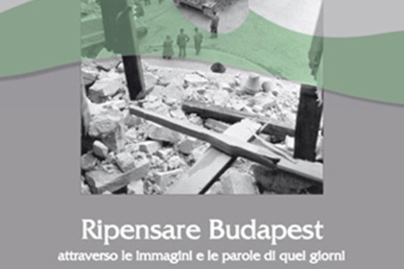 Ripensare a Budapest attraverso le immagini e le parole di quei giorni